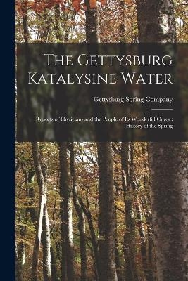 The Gettysburg Katalysine Water - 