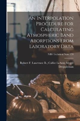 An Interpolation Procedure for Calculating Atmospheric Band Aborptions From Laboratory Data; NBS Technical Note 178 - 