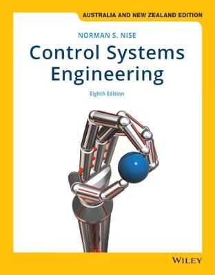 Control Systems Engineering, 8e Australia and New Zealand Edition Print with Wiley e-Text Card Set - Norman S. Nise