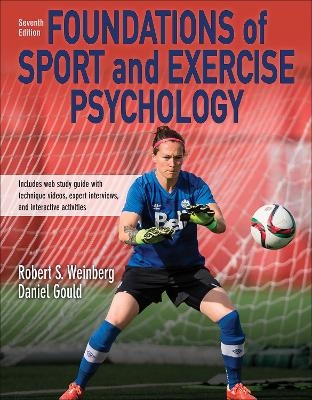 Foundations of Sport and Exercise Psychology 7th Edition With Web Study Guide-Paper - Robert Weinberg, Daniel Gould