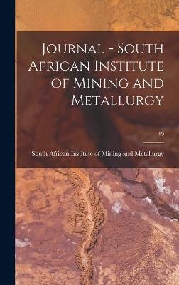 Journal - South African Institute of Mining and Metallurgy; 19 - 