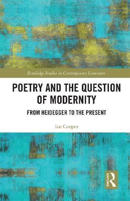 Poetry and the Question of Modernity - Ian Cooper