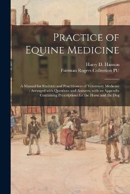 Practice of Equine Medicine - 