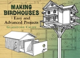 Making Birdhouses -  Leon H. Baxter,  Gladstone Califf