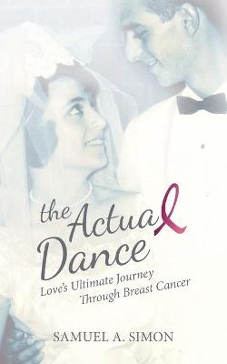 The Actual Dance - Samuel A Simon