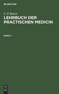 C. F. Kunze: Lehrbuch der practischen Medicin. Band 2 - C. F. Kunze