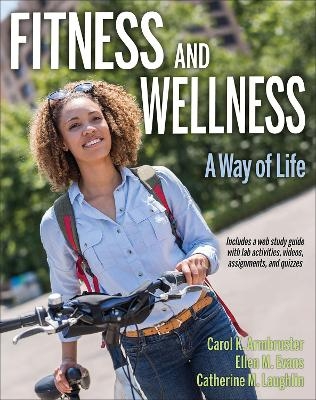 Fitness and Wellness with Web Study Guide - Carol Armbruster, Ellen M. Evans, Catherine M. Sherwood-Laughlin
