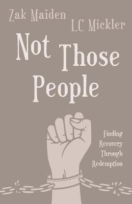 Not Those People - Zak Maiden, LC Mickler