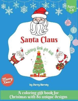 Santa Claus Coloring Book For Kids - Darcy Harvey