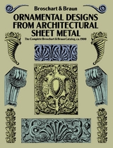 Ornamental Designs from Architectural Sheet Metal -  Wm. A. Braun,  Jacob Broschart