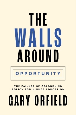 The Walls around Opportunity - Gary Orfield