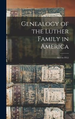 Genealogy of the Luther Family in America -  Anonymous