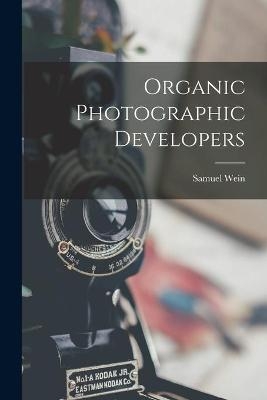 Organic Photographic Developers - Samuel Wein