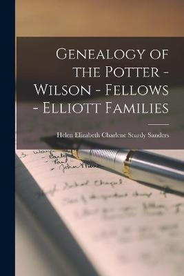 Genealogy of the Potter - Wilson - Fellows - Elliott Families - 