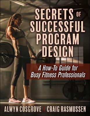 Secrets of Successful Program Design - Alwyn Cosgrove, Craig Rasmussen