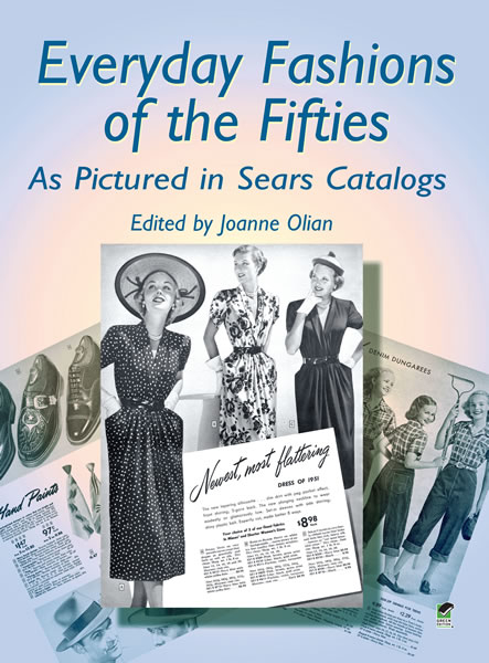 Everyday Fashions of the Fifties As Pictured in Sears Catalogs - 