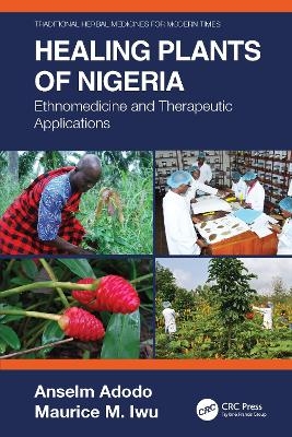 Healing Plants of Nigeria - Anselm Adodo, Maurice M. Iwu