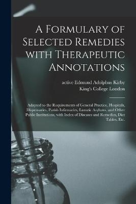 A Formulary of Selected Remedies With Therapeutic Annotations [electronic Resource] - 