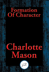 Formation Of Character -  Charlotte Mason