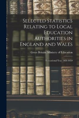 Selected Statistics Relating to Local Education Authorities in England and Wales - 
