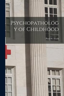 Psychopathology of Childhood - 