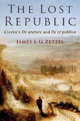 The Lost Republic - James E. G. Zetzel