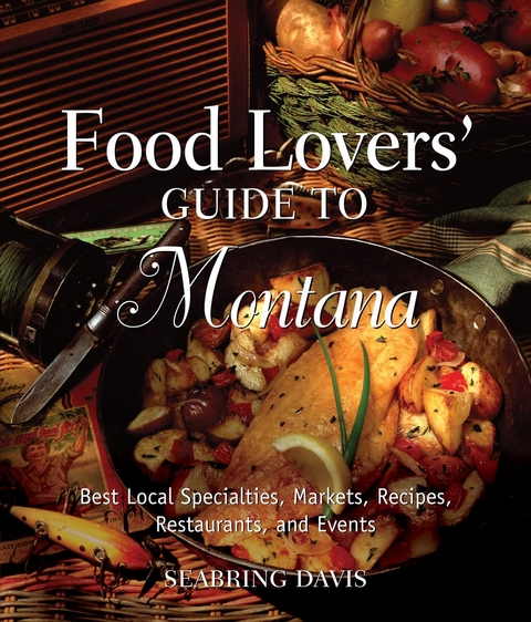 Food Lovers' Guide to(R) Montana -  Seabring Davis