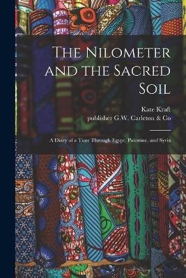 The Nilometer and the Sacred Soil - Kate Kraft