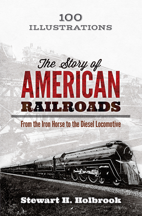 Story of American Railroads -  Stewart H. Holbrook