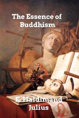 The Essence of Buddhism - E Haldeman-Julius