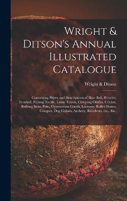 Wright & Ditson's Annual Illustrated Catalogue - 