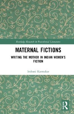 Maternal Fictions - Indrani Karmakar