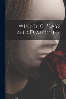 Winning Plays and Dialogues, -  Anonymous