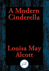 Modern Cinderella -  LOUISA MAY ALCOTT