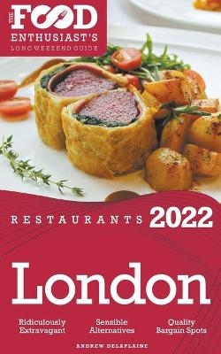2022 London Restaurants - The Food Enthusiast's Long Weekend Guide - Andrew Delaplaine