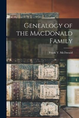 Genealogy of the MacDonald Family - 