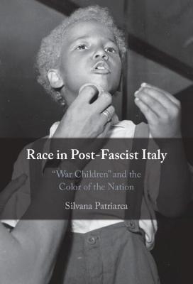 Race in Post-Fascist Italy - Silvana Patriarca