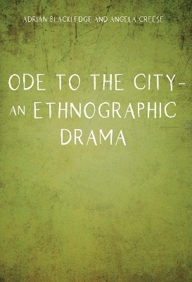 Ode to the City – An Ethnographic Drama - Adrian Blackledge, Angela Creese