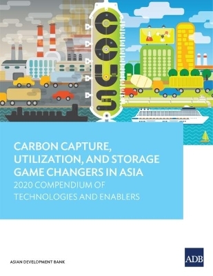 Carbon Capture, Utilization, and Storage Game Changers in Asia -  Asian Development Bank