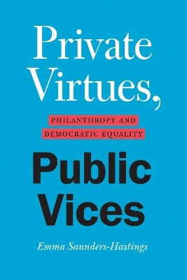 Private Virtues, Public Vices - Emma Saunders-Hastings