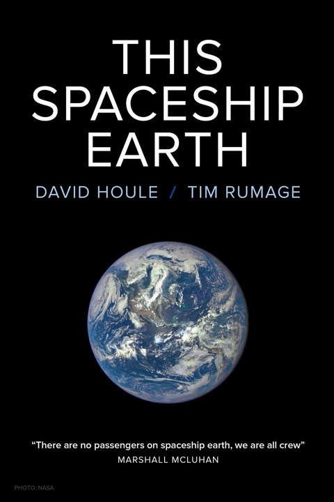 This Spaceship Earth - David Houle, Tim Rumage