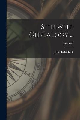 Stillwell Genealogy ...; Volume 3 - 