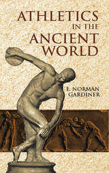 Athletics in the Ancient World -  E. Norman Gardiner