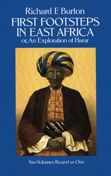 First Footsteps in East Africa; Or, an Exploration of Harar -  Richard F. Burton