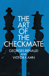 Art of the Checkmate -  Victor Kahn,  Georges Renaud