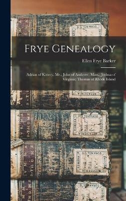 Frye Genealogy - Ellen Frye 1873- Barker