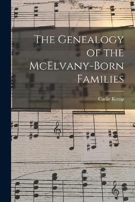 The Genealogy of the McElvany-Born Families - Carlie Kemp