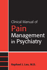 Clinical Manual of Pain Management in Psychiatry - Raphael J. Leo