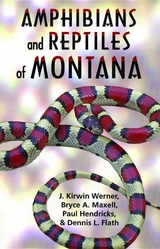 Amphibians and Reptiles of Montana - Kirwin J. Werner, Bryce A. Maxell, Paul Hendricks