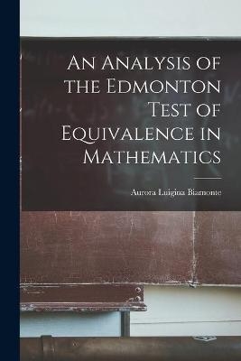 An Analysis of the Edmonton Test of Equivalence in Mathematics - 